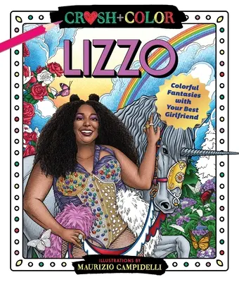 Crush and Color: Lizzo: Barevná dobrodružství s nejlepší přítelkyní - Crush and Color: Lizzo: Colorful Adventures with Your Best Girlfriend