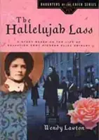 The Hallelujah Lass: Příběh na motivy života průkopnice Armády spásy Elizy Shirleyové - The Hallelujah Lass: A Story Based on the Life of Salvation Army Pioneer Eliza Shirley
