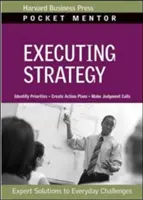 Executing Strategy (Provádění strategie): Heslo: Odborná řešení každodenních výzev - Executing Strategy: Expert Solutions to Everyday Challenges