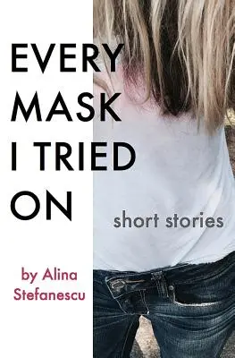 Každá maska, kterou jsem si zkusil: Příběhy - Every Mask I Tried On: Stories