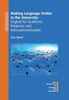 Zviditelnění jazyka na univerzitě: Angličtina pro akademické účely a internacionalizace - Making Language Visible in the University: English for Academic Purposes and Internationalisation