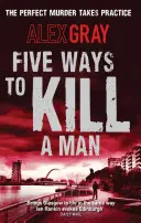Pět způsobů, jak zabít muže - 7. kniha z nejprodávanější detektivní série Sunday Times - Five Ways To Kill A Man - Book 7 in the Sunday Times bestselling detective series