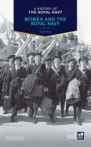 Dějiny královského námořnictva: Ženy a královské námořnictvo - A History of the Royal Navy: Women and the Royal Navy