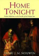 Dnes večer doma - Další úvahy o podobenství o marnotratném synovi - Home Tonight - Further Reflections on the Parable of the Prodigal Son