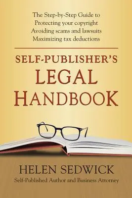 Právní příručka pro samonakladatele: Průvodce krok za krokem po právních otázkách samovydavatelství: Příručka pro vydavatele. - Self-Publisher's Legal Handbook: The Step-by-Step Guide to the Legal Issues of Self-Publishing