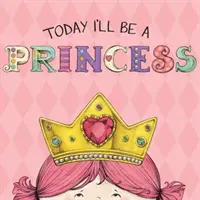 Dnes budu princeznou - Today I'll Be a Princess