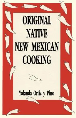 Originální původní novomexická kuchyně - Original Native New Mexican Cooking