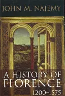 Dějiny Florencie v letech 1200-1575 - A History of Florence, 1200 - 1575