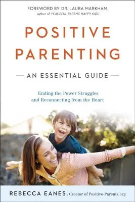 Pozitivní rodičovství: Základní průvodce - Positive Parenting: An Essential Guide