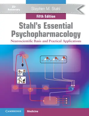 Stahl's Essential Psychopharmacology: Sada: Neurovědecké základy a praktické aplikace - Stahl's Essential Psychopharmacology: Neuroscientific Basis and Practical Applications