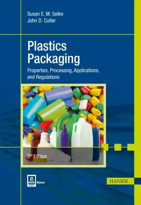 Plastové obaly 3e: Vlastnosti, zpracování, aplikace a předpisy - Plastics Packaging 3e: Properties, Processing, Applications, and Regulations