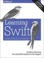 Učíme se Swift: Tvorba aplikací pro Macos, Ios a další systémy - Learning Swift: Building Apps for Macos, Ios, and Beyond