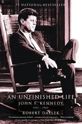 Nedokončený život: John F. Kennedy, 1917-1963 - An Unfinished Life: John F. Kennedy, 1917-1963