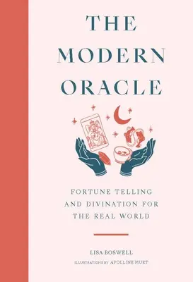Moderní věštec: Moderní věštění a věštění pro reálný svět - The Modern Oracle: Fortune Telling and Divination for the Real World