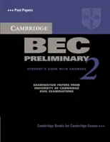 Cambridge Bec Preliminary 2 s odpověďmi: Zkouškové dokumenty z University of Cambridge ESOL Examinations: Angličtina pro mluvčí jiných jazyků - Cambridge Bec Preliminary 2 with Answers: Examination Papers from University of Cambridge ESOL Examinations: English for Speakers of Other Languages