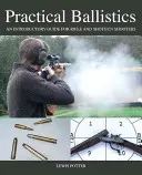 Praktická balistika: Úvodní příručka pro střelce z pušky a brokovnice - Practical Ballistics: An Introductory Guide for Rifle and Shotgun Shooters