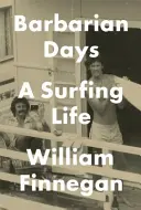 Barbarské dny - Život surfaře - Barbarian Days - A Surfing Life