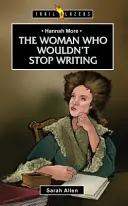 Hannah More: The Woman Who Wouldn't Stop Writing (Žena, která nepřestala psát) - Hannah More: The Woman Who Wouldn't Stop Writing