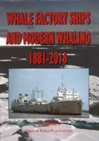 Velrybářské lodě a moderní lov velryb 1881-2016 - Whale Factory Ships and Modern Whaling 1881-2016