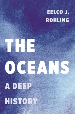Oceány: Oceány: hluboká historie - The Oceans: A Deep History