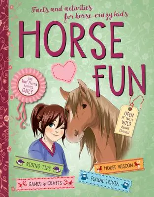 Zábava s koňmi: Děti, které se zbláznily do koní: Fakta a aktivity pro děti, které se zbláznily do koní - Horse Fun: Facts and Activities for Horse-Crazy Kids
