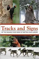 Stopy a znaky zvířat a ptáků Británie a Evropy - Tracks and Signs of the Animals and Birds of Britain and Europe