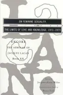 O ženské sexualitě, hranicích lásky a poznání: Encore 1972-1973 - On Feminine Sexuality, the Limits of Love and Knowledge: Encore 1972-1973
