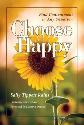 Zvolte si šťastný: Najděte spokojenost v každé situaci - Choose Happy: Find Contentment in Any Situation