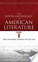 The Dover Anthology of American Literature, Volume I, 1: From the Origins Through the Civil War (Doverská antologie americké literatury, I. díl: Od počátků po občanskou válku) - The Dover Anthology of American Literature, Volume I, 1: From the Origins Through the Civil War