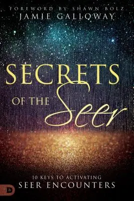 Tajemství věštce: 10 klíčů k aktivaci věšteckých setkání - Secrets of the Seer: 10 Keys to Activating Seer Encounters