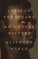 Afričtí Evropané - nevyřčené dějiny - African Europeans - An Untold History