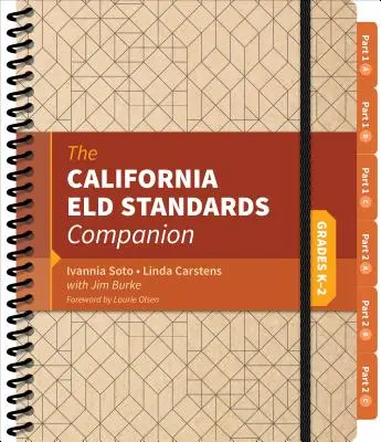 The California Eld Standards Companion, Grades K-2 (Společník kalifornských standardů pro starší) - The California Eld Standards Companion, Grades K-2