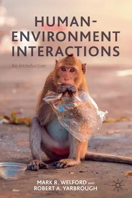 Interakce člověka s prostředím: Úvod do problematiky interakcí mezi lidmi a životním prostředím - Human-Environment Interactions: An Introduction