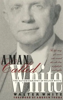 Muž zvaný Bílý: Waltera Whitea: Autobiografie - Man Called White: The Autobiography of Walter White