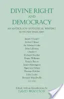 Božské právo a demokracie - Antologie politického psaní ve stuartovské Anglii - Divine Right and Democracy - An Anthology of Political Writing in Stuart England