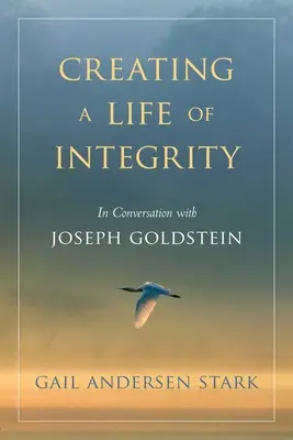 Vytváření bezúhonného života: V rozhovoru s Josephem Goldsteinem - Creating a Life of Integrity: In Conversation with Joseph Goldstein