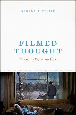 Zfilmované myšlení: Film jako reflexivní forma - Filmed Thought: Cinema as Reflective Form