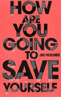 Jak se chceš zachránit - How Are You Going To Save Yourself