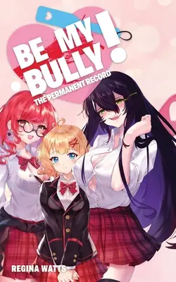 Buď můj tyran! The Permanent Record (Trvalý záznam) - Be My Bully!: The Permanent Record