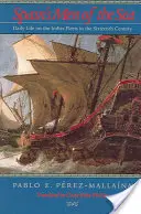 Španělští mořeplavci: Španělští mořeplavci: každodenní život na indických flotilách v šestnáctém století - Spain's Men of the Sea: Daily Life on the Indies Fleets in the Sixteenth Century