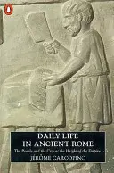 Každodenní život ve starověkém Římě - Lidé a město na vrcholu říše - Daily Life in Ancient Rome - The People and the City at the Height of the Empire