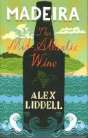 Madeira: víno středního Atlantiku - Madeira: The Mid-Atlantic Wine