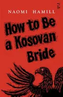 Jak se stát kosovskou nevěstou - How To Be a Kosovan Bride