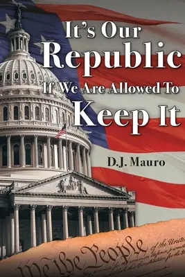 Je to naše republika, pokud nám bude dovoleno ji udržet - It's Our Republic if We are Allowed to Keep It
