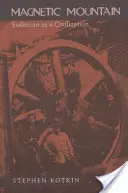 Magnetická hora: Stalinismus jako civilizace - Magnetic Mountain: Stalinism as a Civilization