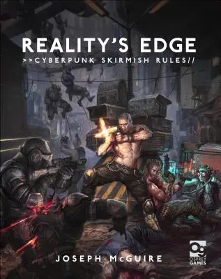 Hranice reality: Pravidla kyberpunkového skirmishu - Reality's Edge: Cyberpunk Skirmish Rules