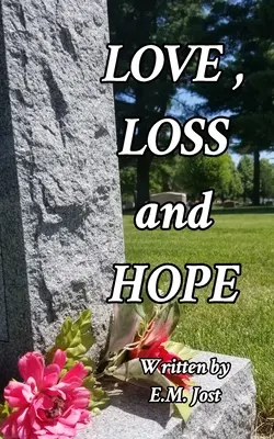 LÁSKA, ZTRÁTA a NADĚJE - LOVE, LOSS and HOPE