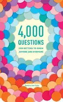 4 000 otázek, jak poznat kohokoli a kohokoli - 4,000 Questions for Getting to Know Anyone and Everyone