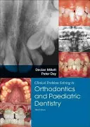 Řešení klinických problémů ve stomatologii: Ortodoncie a dětské zubní lékařství: Ortodoncie a dětské zubní lékařství - Clinical Problem Solving in Dentistry: Orthodontics and Paediatric Dentistry