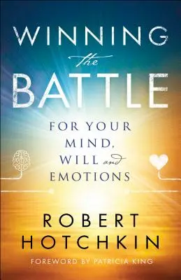 Vyhrajte bitvu o svou mysl, vůli a emoce - Winning the Battle for Your Mind, Will and Emotions